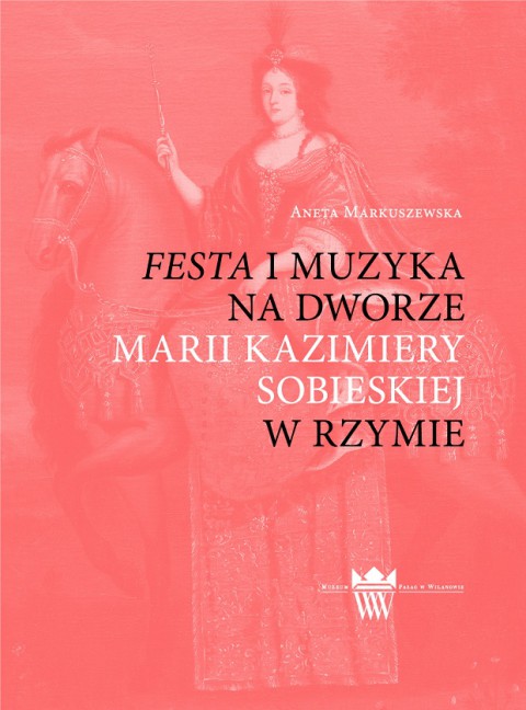 Festa i muzyka na dworze Marii Kazimiery w Rzymie_okładka.jpg