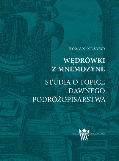 Roman Krzywy, Wędrówki z Mnemozyne. Studia o topice dawnego podróżopisarstwa