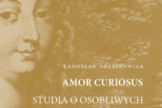 okladka Radoslaw Grzeskowiak Amor curiosus.jpg