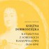 Księżna dobrodziejka. Katarzyna z Sobieskich Radziwiłłowa (1634–1694)