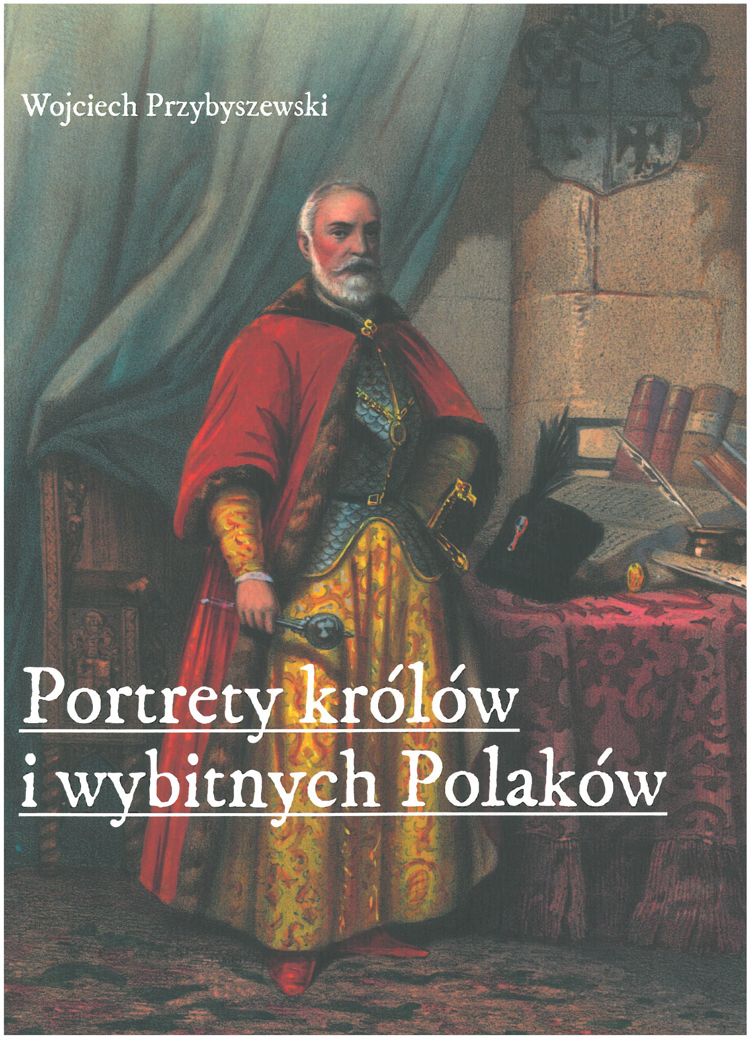 Wojciech Przybyszewski, Portrety królów i wybitnych Polaków. Serie wydawnicze z lat 1820-1864