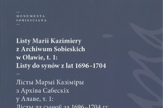Okładka książki: Listy Marii Kazimiery z Archiwum Sobieskich w Oławie